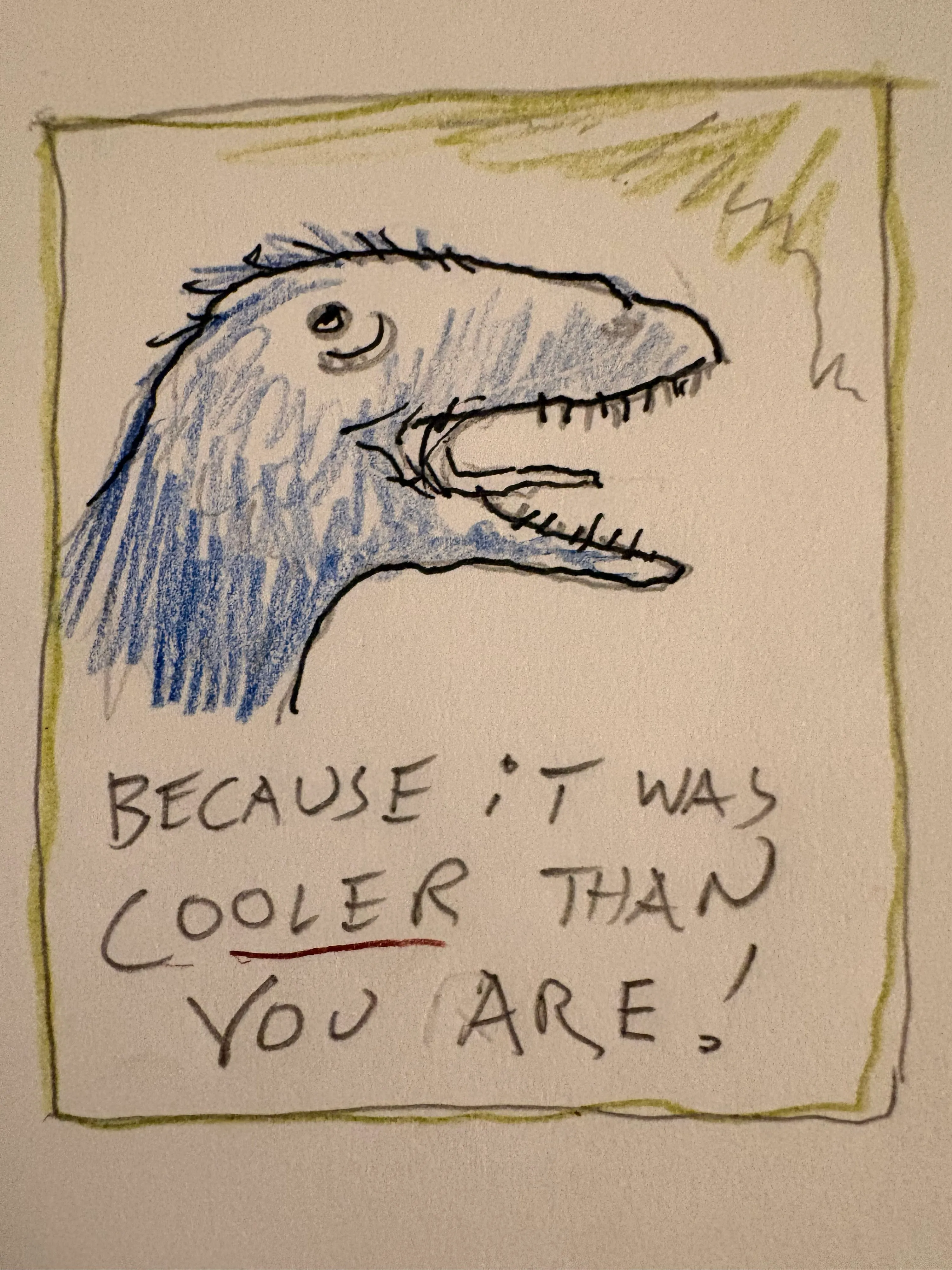 Cartoon of smiling face of Microraptor. “Because it was COOLER than you are!”